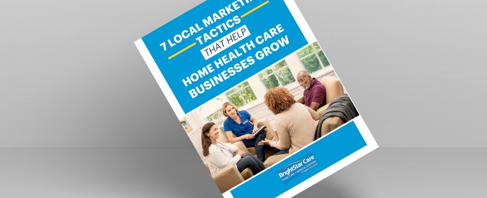 7 Local Marketing Tactics That Help Home Health Care ...