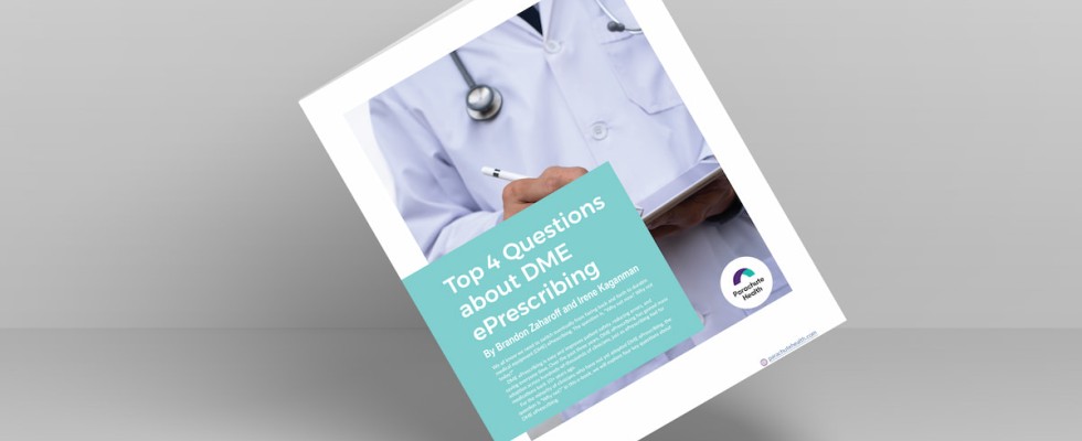 Top Four Questions About DME E-prescribing Answered