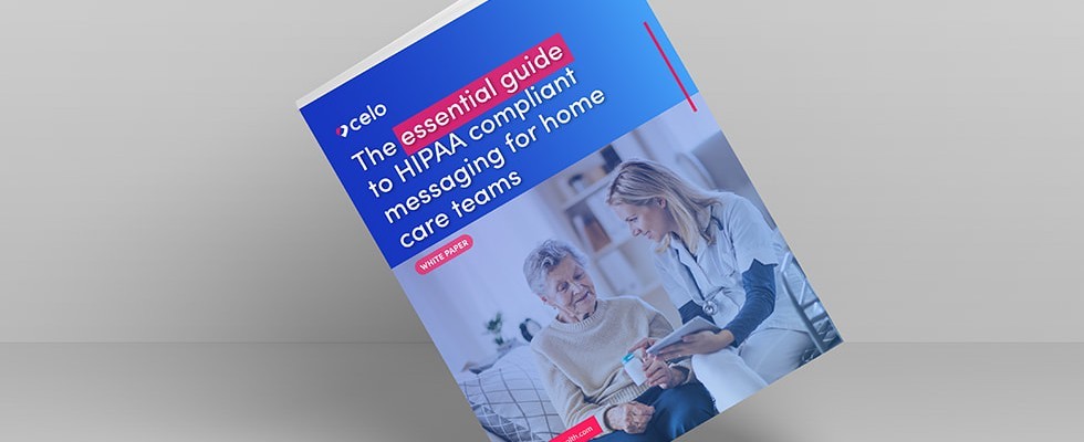 The Essential Guide to HIPAA-Compliant Messaging for Homecare Teams