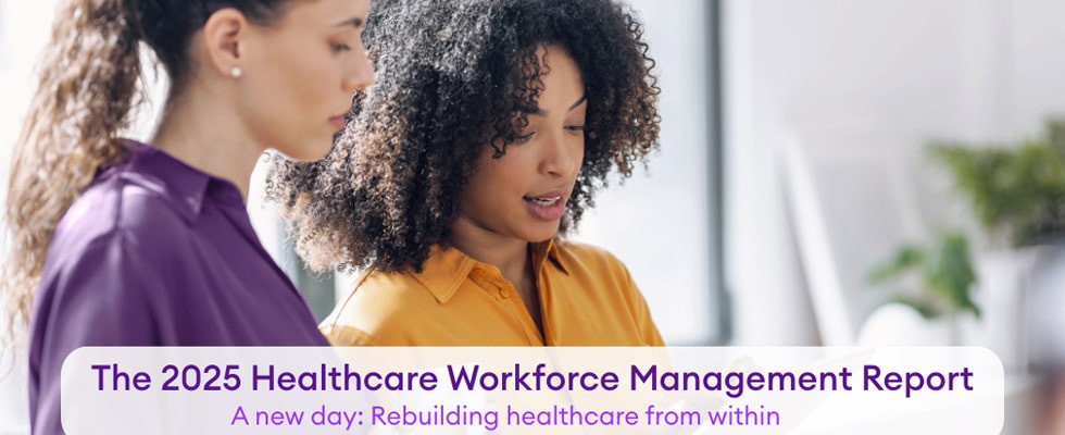 The 2025 Healthcare Workforce Management Report